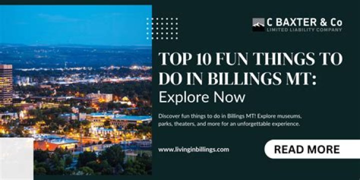 Fun Things to Do in Billings: A Comprehensive Guide for Travelers