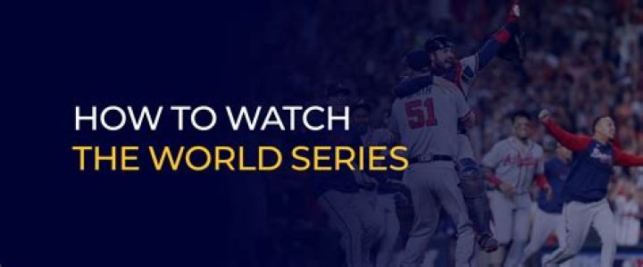 How to Watch the World Series: A Comprehensive Guide for Fans