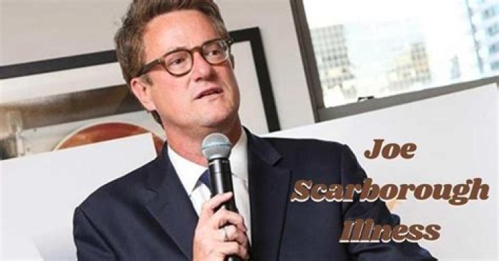 Understanding Joe Scarborough's Illness: A Comprehensive Overview