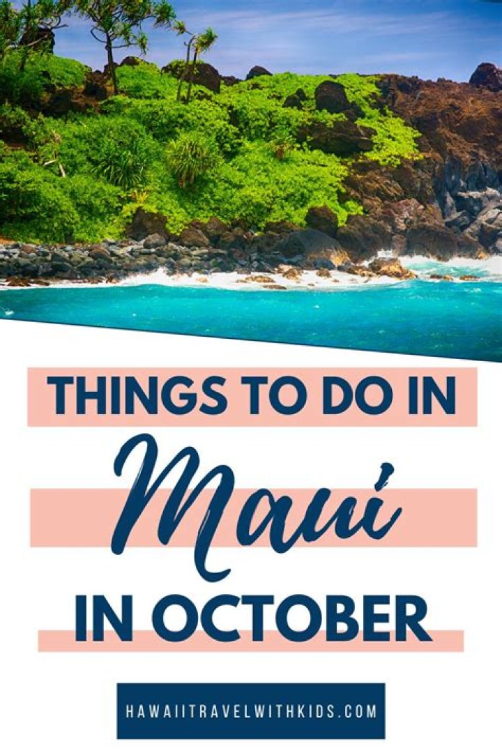 Unveiling the Magic of Maui in October: A Traveler's Paradise